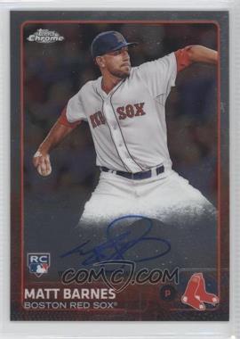 2015 Topps Chrome - Rookie Autographs #AR-MB - Matt Barnes