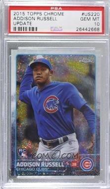 2015 Topps Chrome Update - Mega Box [Base] #US220 - Addison Russell [PSA 10 GEM MT]