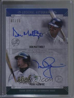 2015 Topps Museum Collection - Dual Archival Autographs #DA-MM - Don Mattingly, Mark McGwire /15 [Noted]