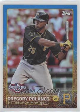 2015 Topps Opening Day - [Base] - Opening Day Edition Blue #15 - Gregory Polanco