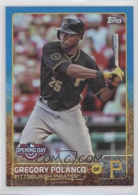 2015 Topps Opening Day - [Base] - Opening Day Edition Blue #15 - Gregory Polanco