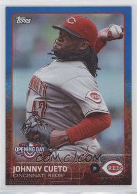 2015 Topps Opening Day - [Base] - Opening Day Edition Blue #38 - Johnny Cueto