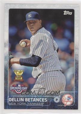 2015 Topps Opening Day - [Base] #137 - Dellin Betances