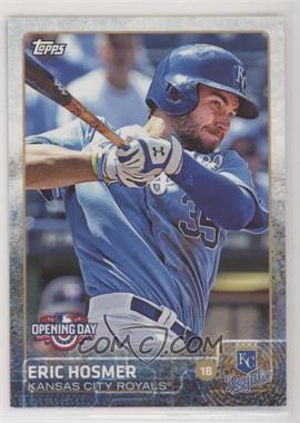 2015 Topps Opening Day - [Base] #33 - Eric Hosmer