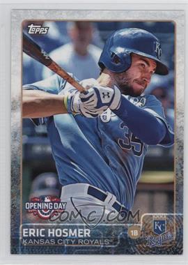 2015 Topps Opening Day - [Base] #33 - Eric Hosmer