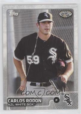 2015 Topps Pro Debut - [Base] #150.2 - Carlos Rodon (Wearing Earbuds)