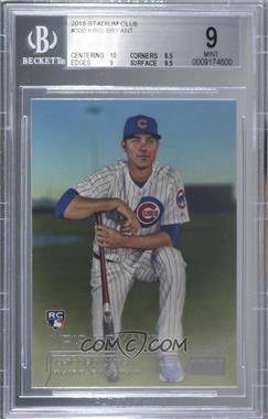 2015 Topps Stadium Club - [Base] #300 - Kris Bryant [BGS 9 MINT]