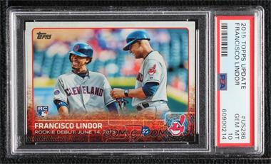 2015 Topps Update Series - [Base] #US286 - Rookie Debut - Francisco Lindor [PSA 10 GEM MT]