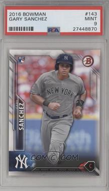 2016 Bowman - [Base] #143 - Rookies - Gary Sanchez [PSA 9 MINT]