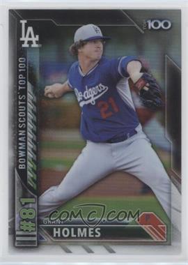 2016 Bowman - Bowman Scouts 100 #BTP-81 - Grant Holmes