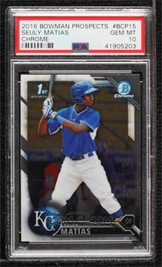 2016 Bowman - Chrome Prospects #BCP15 - Seuly Matias [PSA 10 GEM MT]