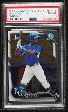 2016 Bowman - Chrome Prospects #BCP15 - Seuly Matias [PSA 10 GEM MT]