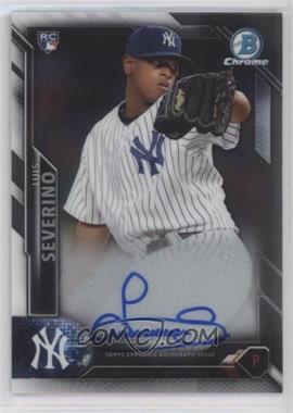 2016 Bowman - Chrome Rookie Autographs #CRA-LS - Luis Severino