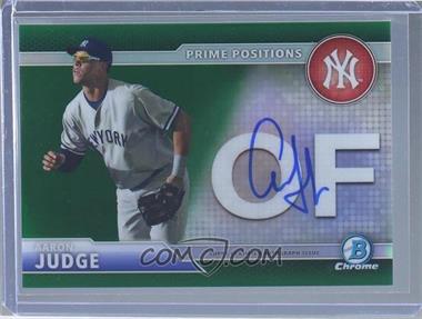 2016 Bowman Chrome - Prime Position Autographs - Green Refractor #PPA-AJ - Aaron Judge /99