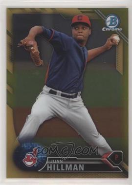 2016 Bowman Chrome - Prospects - Gold Refractor #BCP196 - Juan Hillman /50