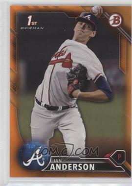 2016 Bowman Draft - [Base] - Orange #BD-120 - Draft Picks - Ian Anderson /25