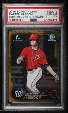 2016 Bowman Draft - Chrome - Gold Refractor #BDC-16 - Draft Picks - Carter Kieboom /50 [PSA 10 GEM MT]