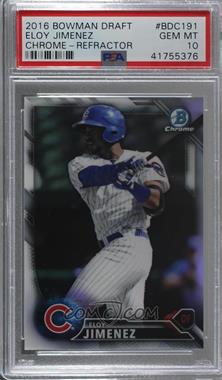 2016 Bowman Draft - Chrome - Refractor #BDC-191 - Top Prospects - Eloy Jimenez [PSA 10 GEM MT]