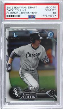 2016 Bowman Draft - Chrome - Refractor #BDC-40 - Draft Picks - Zack Collins [PSA 10 GEM MT]