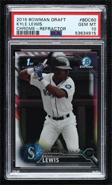 2016 Bowman Draft - Chrome - Refractor #BDC-60 - Draft Picks - Kyle Lewis [PSA 10 GEM MT]