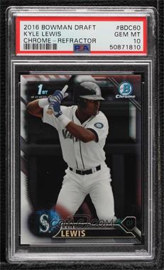 2016 Bowman Draft - Chrome - Refractor #BDC-60 - Draft Picks - Kyle Lewis [PSA 10 GEM MT]