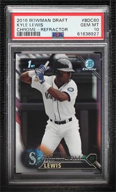 2016 Bowman Draft - Chrome - Refractor #BDC-60 - Draft Picks - Kyle Lewis [PSA 10 GEM MT]