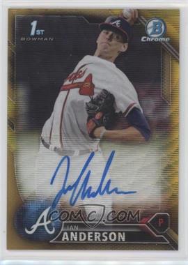 2016 Bowman Draft - Chrome Draft Pick Autographs - Gold Wave Refractor #CDA-IA - Ian Anderson /50