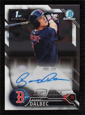 2016 Bowman Draft - Chrome Draft Pick Autographs #CDA-BD - Bobby Dalbec