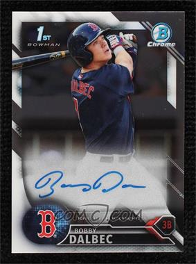 2016 Bowman Draft - Chrome Draft Pick Autographs #CDA-BD - Bobby Dalbec