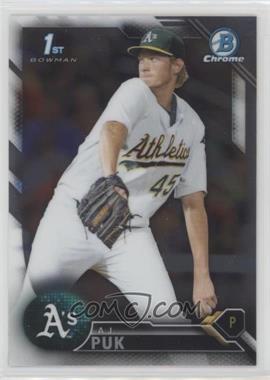 2016 Bowman Draft - Chrome #BDC-25 - Draft Picks - A.J. Puk