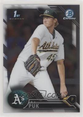 2016 Bowman Draft - Chrome #BDC-25 - Draft Picks - A.J. Puk