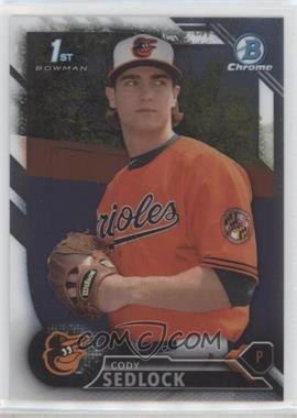 2016 Bowman Draft - Chrome #BDC-46 - Draft Picks - Cody Sedlock