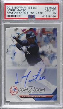 2016 Bowman's Best - Best of 2016 Autographs - Refractor #B16-JM - Jorge Mateo [PSA 10 GEM MT]