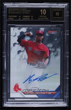 2016 Bowman's Best - Best of 2016 Autographs #B16-RD - Rafael Devers [BGS 10 BLACK LABEL]