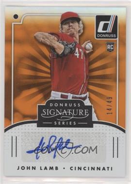 2016 Panini Donruss - Signature Series - Orange #SGS-JL - John Lamb /49