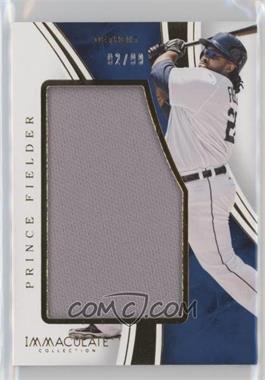 2016 Panini Immaculate Collection - Immaculate Standard #ISD-PF - Prince Fielder /99