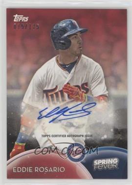 2016 Topps - Spring Fever Autographs #SFA-ER - Eddie Rosario /175