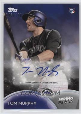 2016 Topps - Spring Fever Autographs #SFA-TM - Tom Murphy /100