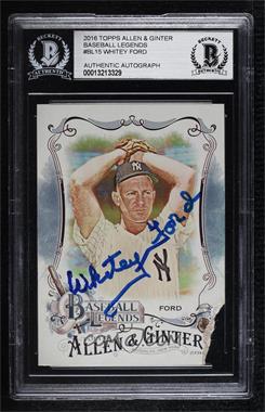 2016 Topps Allen & Ginter's - Baseball Legends #BL-15 - Whitey Ford [BAS BGS Authentic]