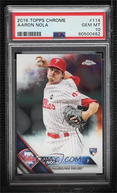 2016 Topps Chrome - [Base] #114 - Aaron Nola [PSA 10 GEM MT]