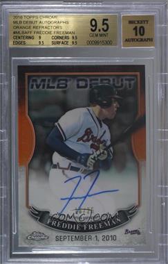 2016 Topps Chrome - MLB Debut Autographs - Orange Refractor #MLBA-FF - Freddie Freeman /25 [BGS 9.5 GEM MINT]