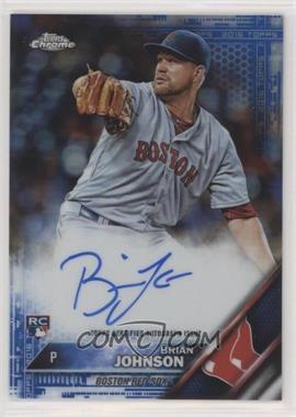 2016 Topps Chrome - Rookie Autographs - Blue Refractor #RA-BJ - Brian Johnson /150