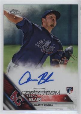 2016 Topps Chrome - Rookie Autographs - Refractor #RA-AB - Aaron Blair /499