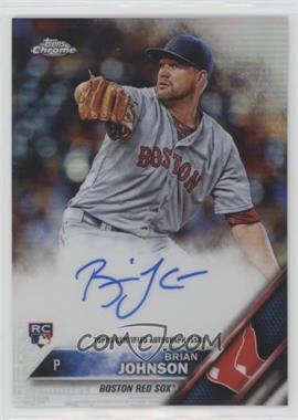 2016 Topps Chrome - Rookie Autographs - Refractor #RA-BJ - Brian Johnson /499