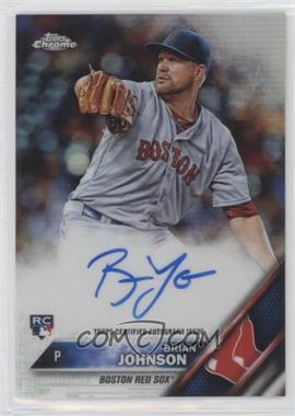 2016 Topps Chrome - Rookie Autographs - Refractor #RA-BJ - Brian Johnson /499