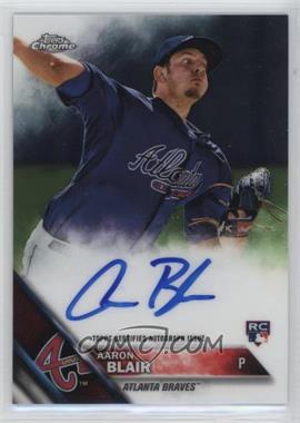 2016 Topps Chrome - Rookie Autographs #RA-AB - Aaron Blair