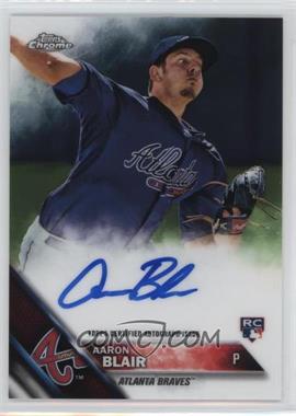 2016 Topps Chrome - Rookie Autographs #RA-AB - Aaron Blair