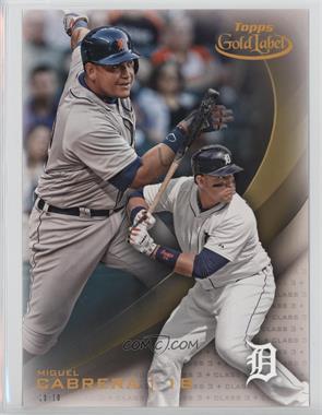 2016 Topps Gold Label 5 x 7 - Topps Online Exclusive [Base] - Class 3 Gold #81 - Miguel Cabrera /10