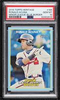 Ronald Acuna [PSA 10 GEM MT] #/99