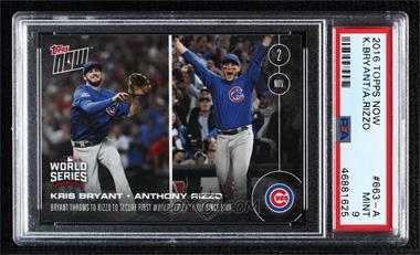 2016 Topps Now - Topps Online Exclusive [Base] #663-A - World Series - Kris Bryant, Anthony Rizzo /4516 [PSA 9 MINT]